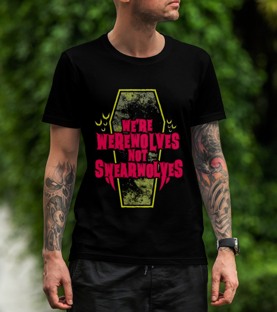 We're Werewolves Not Swearwolves Playful Coffin T-Shirt