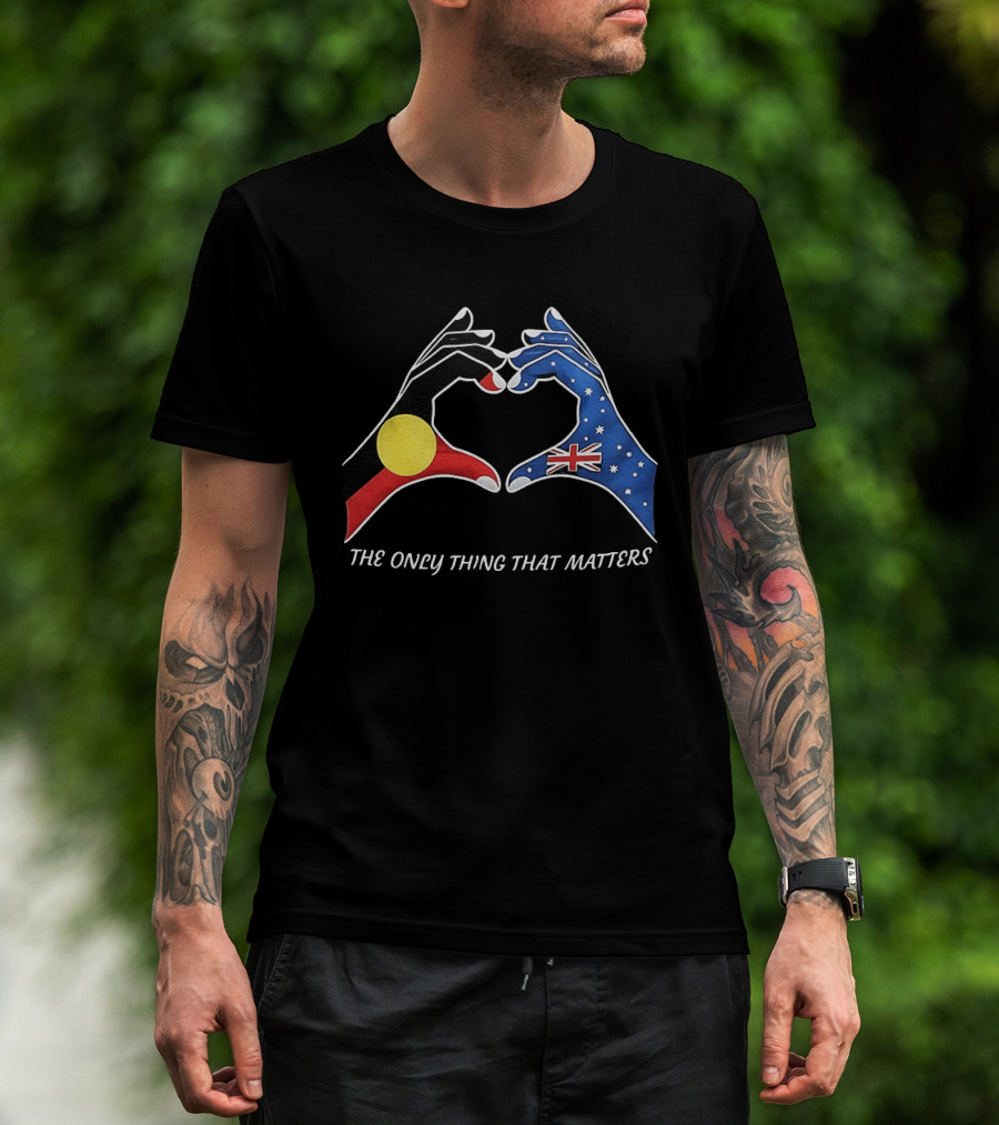 Australian Aboriginal And Torres Strait Islander Unity The Only Thing That Matters T-Shirt