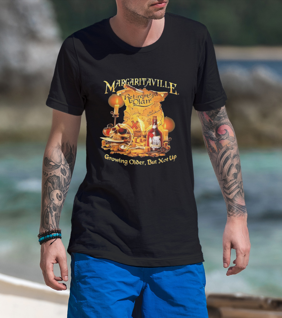 Margaritaville Retirement Plan Skull Treasure Map Growing Older But Not Up T-Shirt
