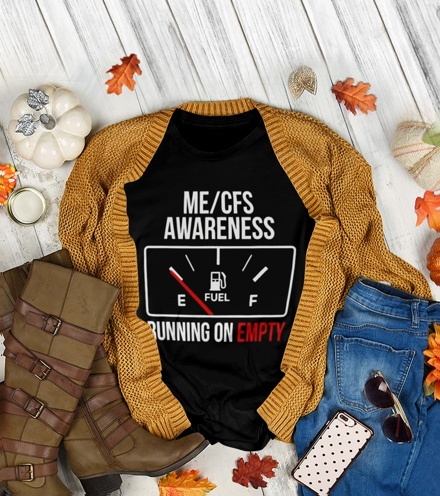 ME CFS Awareness Running On Empty Fuel Gauge T-Shirt