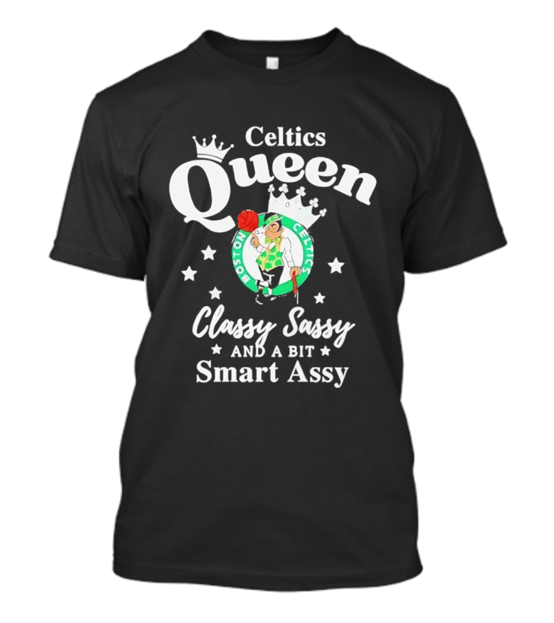 Boston Celtics Queen Classy Sassy Smart Assy T-Shirt