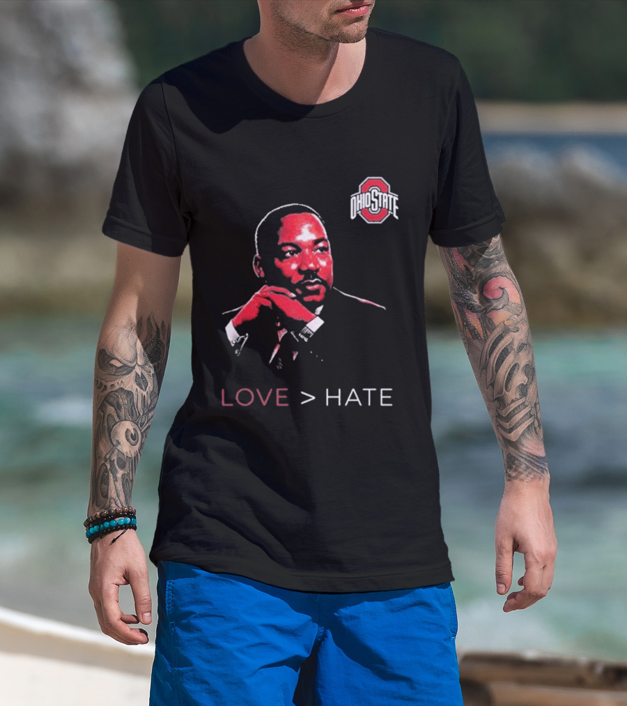 Ohio State Buckeyes Martin Luther King Jr Love Greater Than Hate T-Shirt