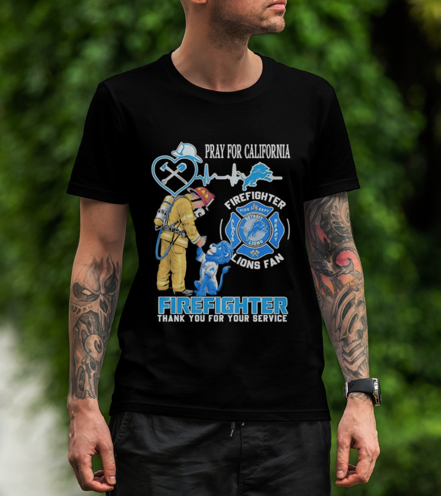 Pray For California Firefighter Detroit Lions Fire Department Thank You For Your Service T-Shirt