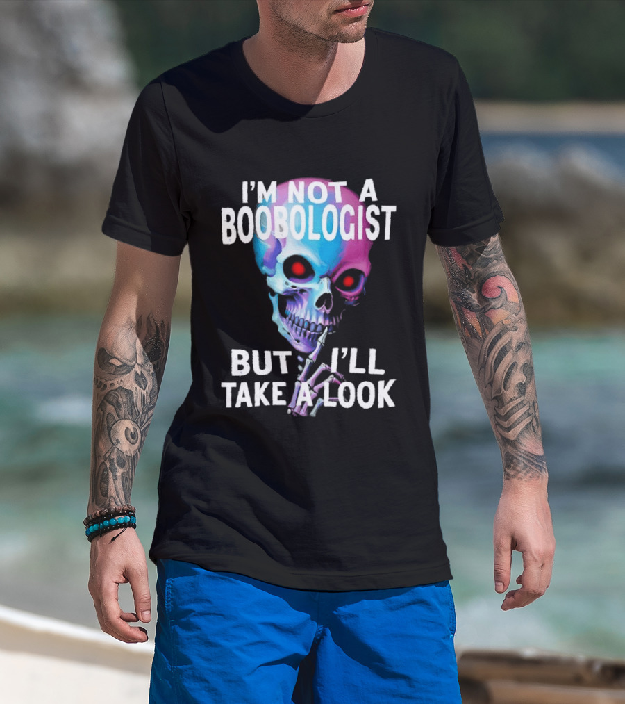 I'm Not A Boobologist But I'll Take A Look Colorful Skull T-Shirt