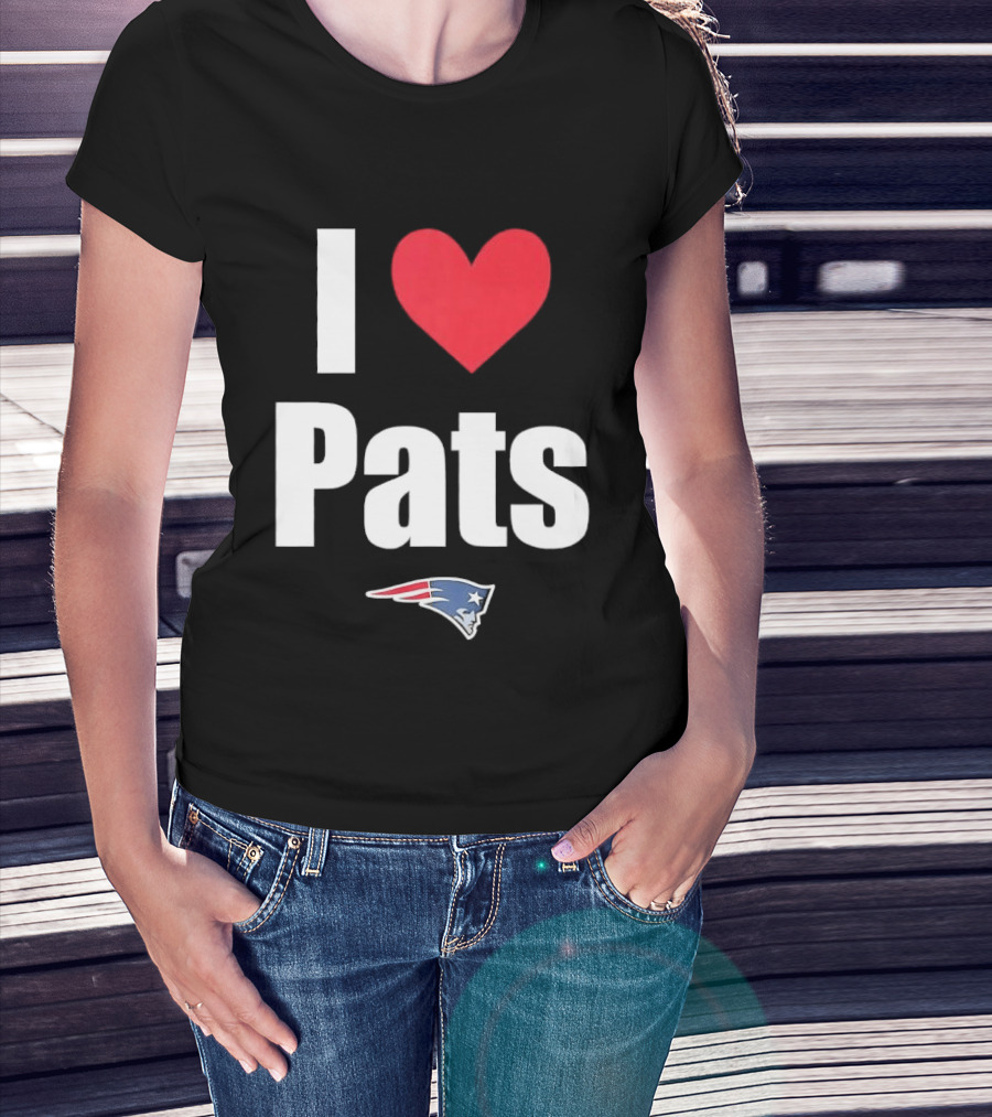 I Love Pats New England Patriots Fan Gear NFL Team Loyalty T-Shirt