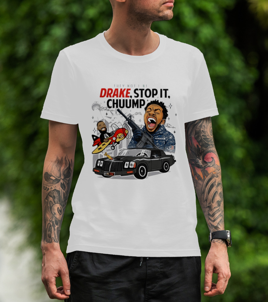 They Not Like Us Drake Stop It Chuump Kendrick Lamar Car Airplane T-Shirt