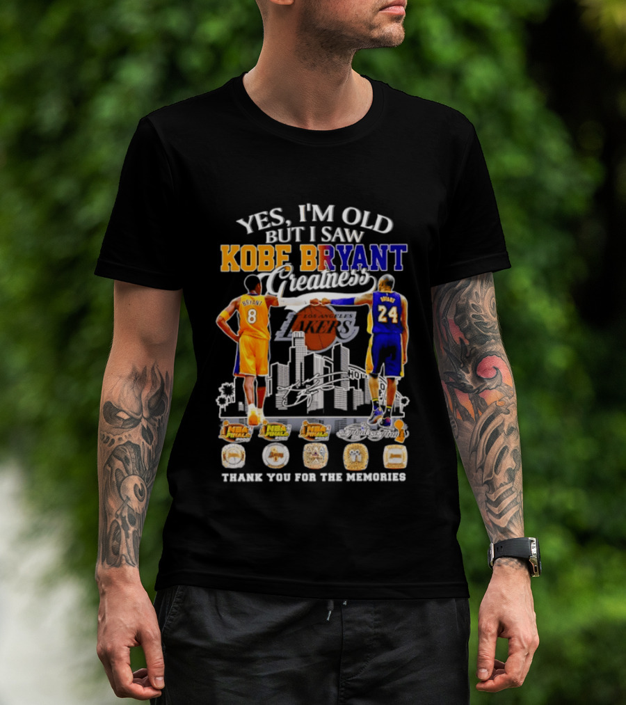 Yes I'm Old But I Saw Kobe Bryant Greatness 8 And 24 Thank You For The Memories T-Shirt