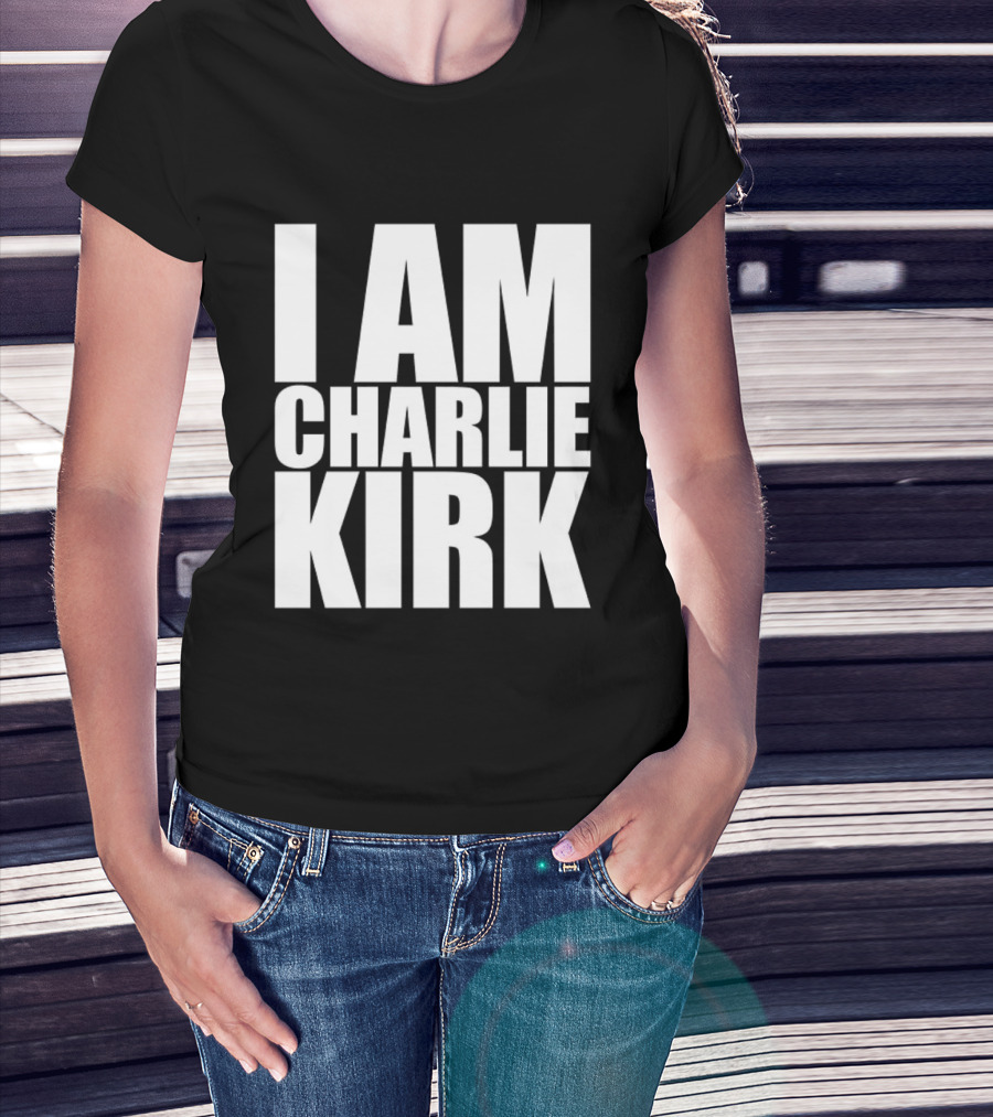 I Am Charlie Kirk T-Shirt