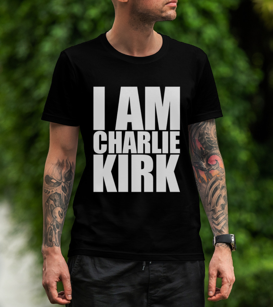 I Am Charlie Kirk T-Shirt