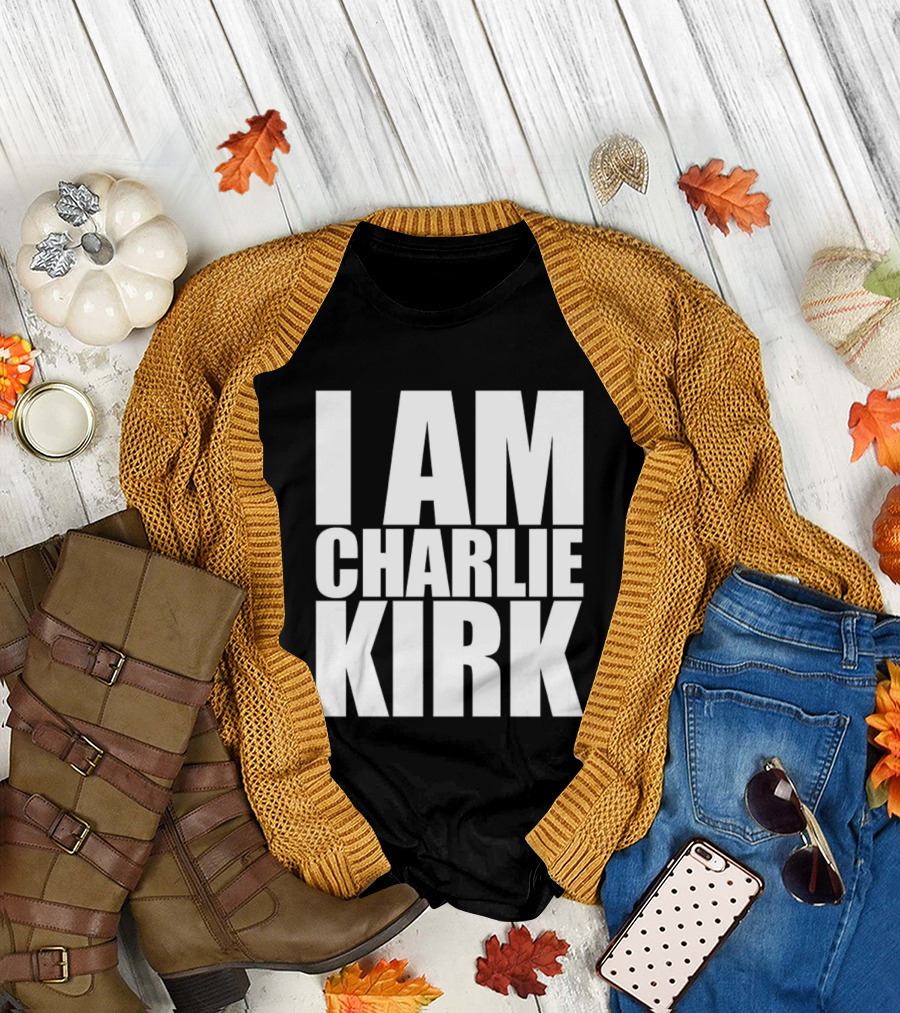 I Am Charlie Kirk T-Shirt