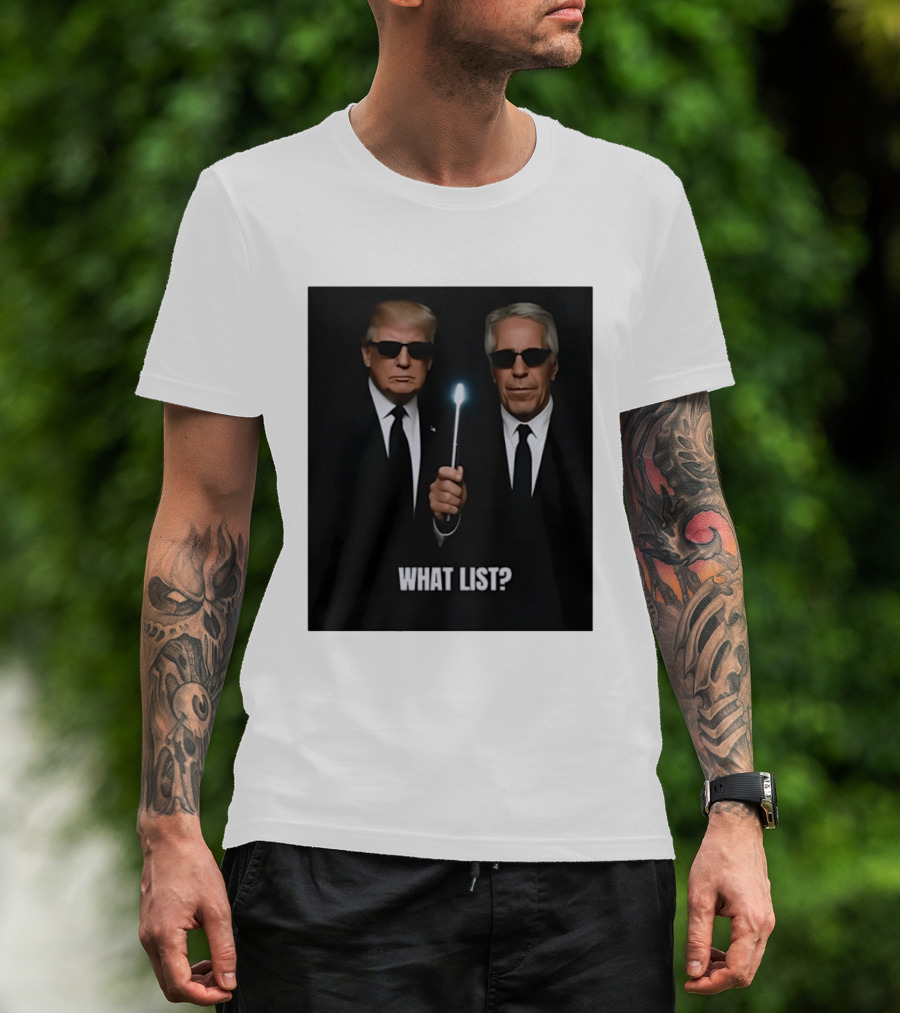 Donald Trump Jeffrey Epstein What List Men In Black T-Shirt