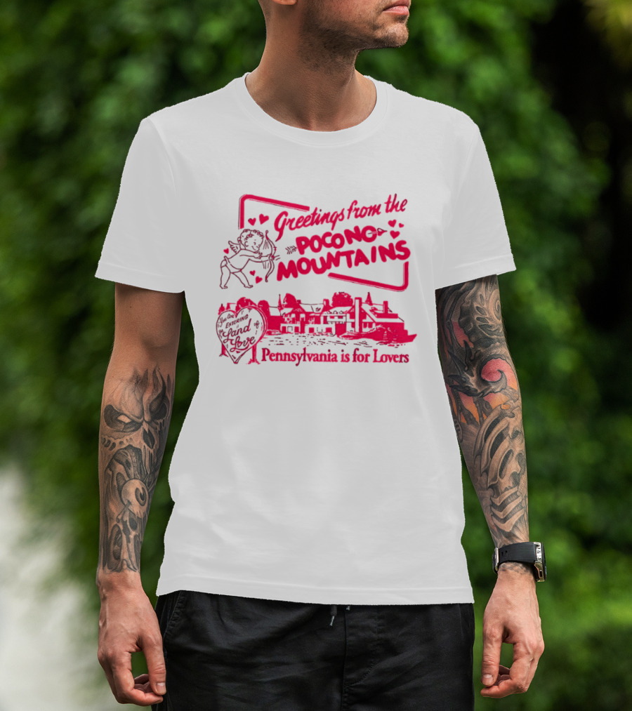 Greetings From The Pocono Mountains Pennsylvania Is For Lovers Cupid And Heart T-Shirt