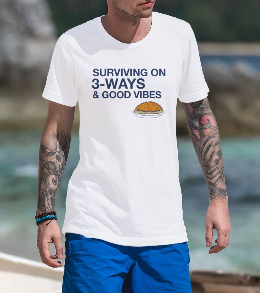 Surviving On 3 Ways And Good Vibes With Cheesy Pasta T-Shirt