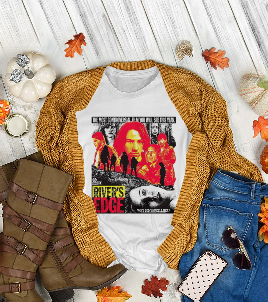 River's Edge Most Controversial Film of the Year Why Did You Kill Her T-Shirt