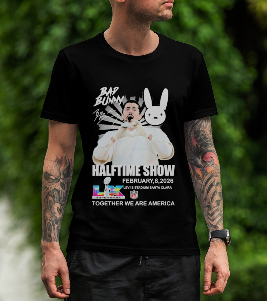 Bad Bunny Halftime Show February 8 2026 Levi's Stadium Santa Clara NFL Together We Are America T-Shirt