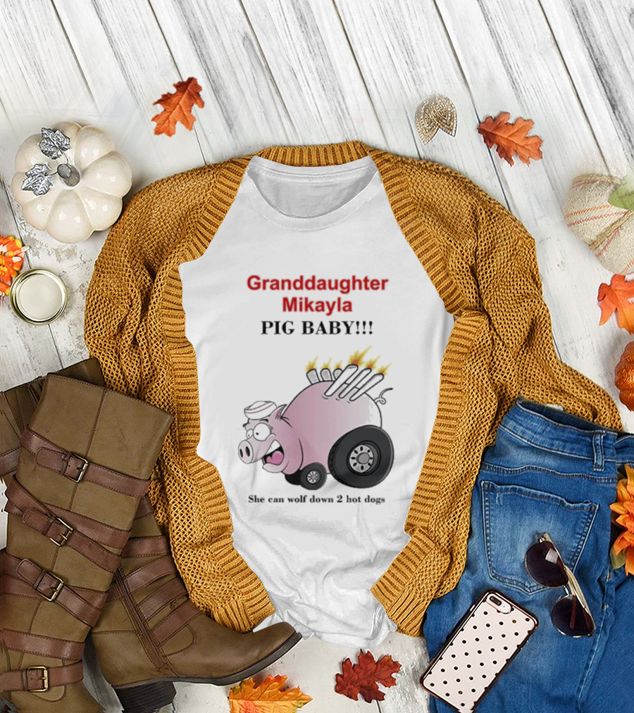 Granddaughter Mikayla Pig Baby Slim Can Wolf Down 2 Hot Dogs T-Shirt