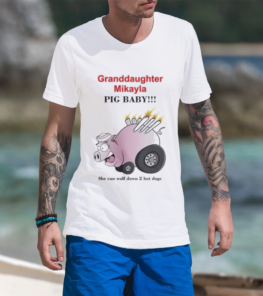 Granddaughter Mikayla Pig Baby Slim Can Wolf Down 2 Hot Dogs T-Shirt