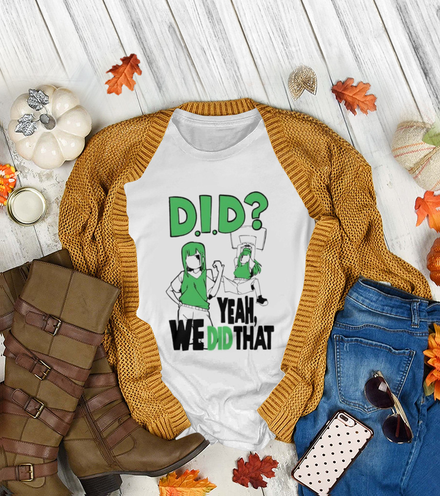 DID Yeah We Did That Bold Green Anime Characters T-Shirt
