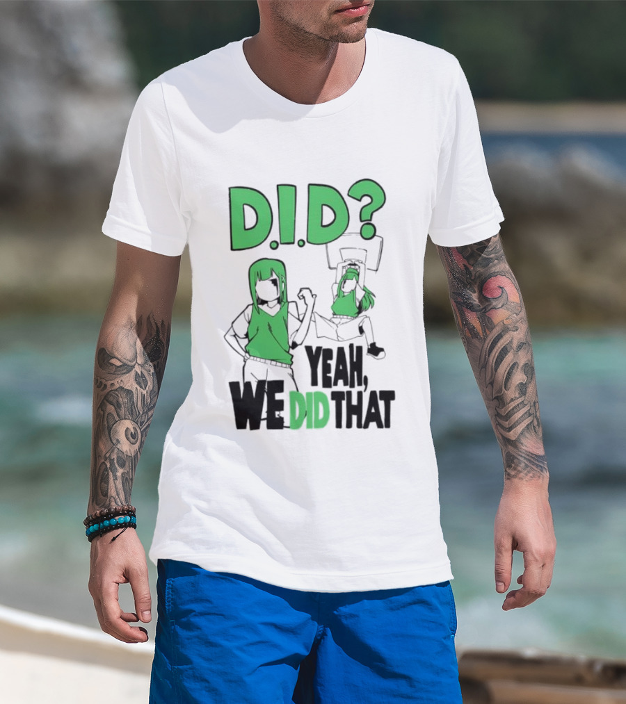 DID Yeah We Did That Bold Green Anime Characters T-Shirt