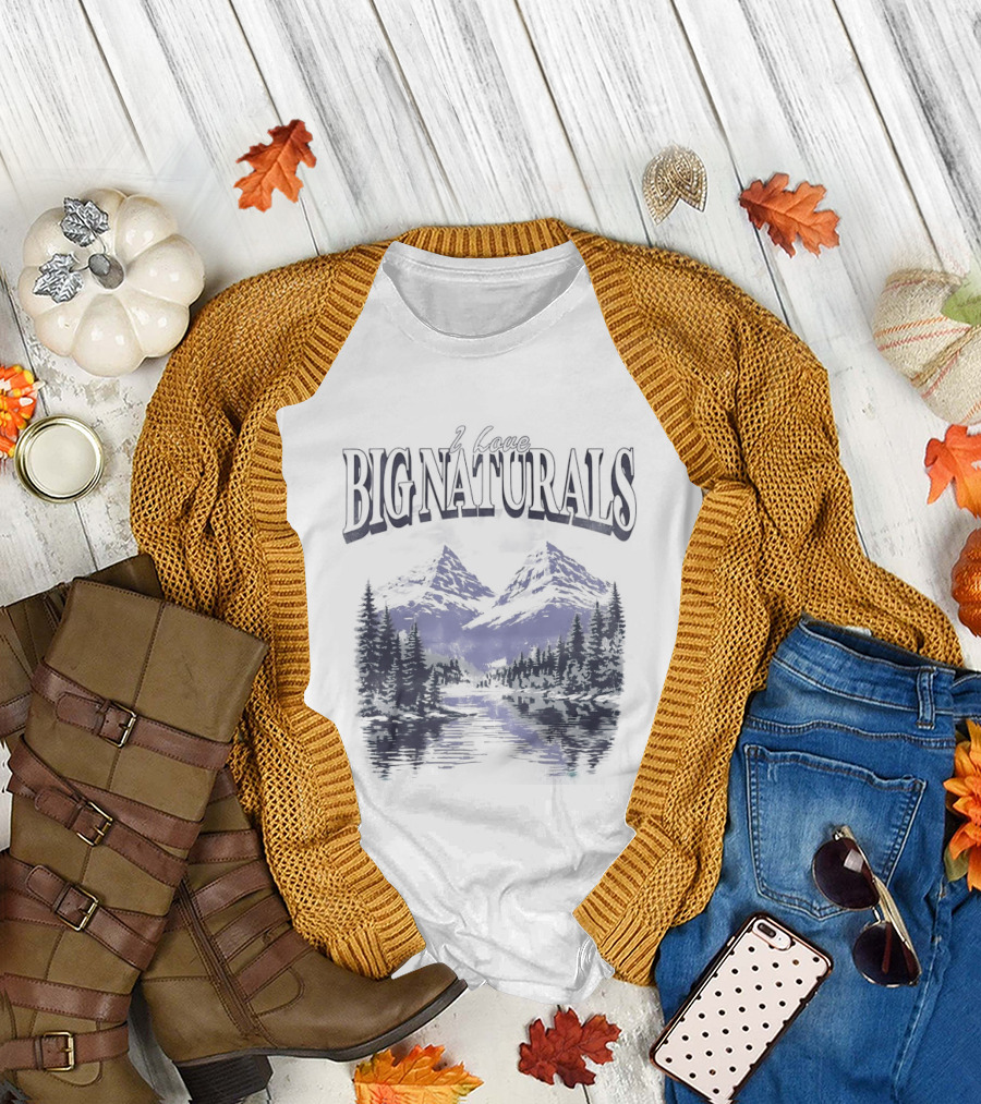 Big Naturals Mountain Scenery I Love Nature T-Shirt