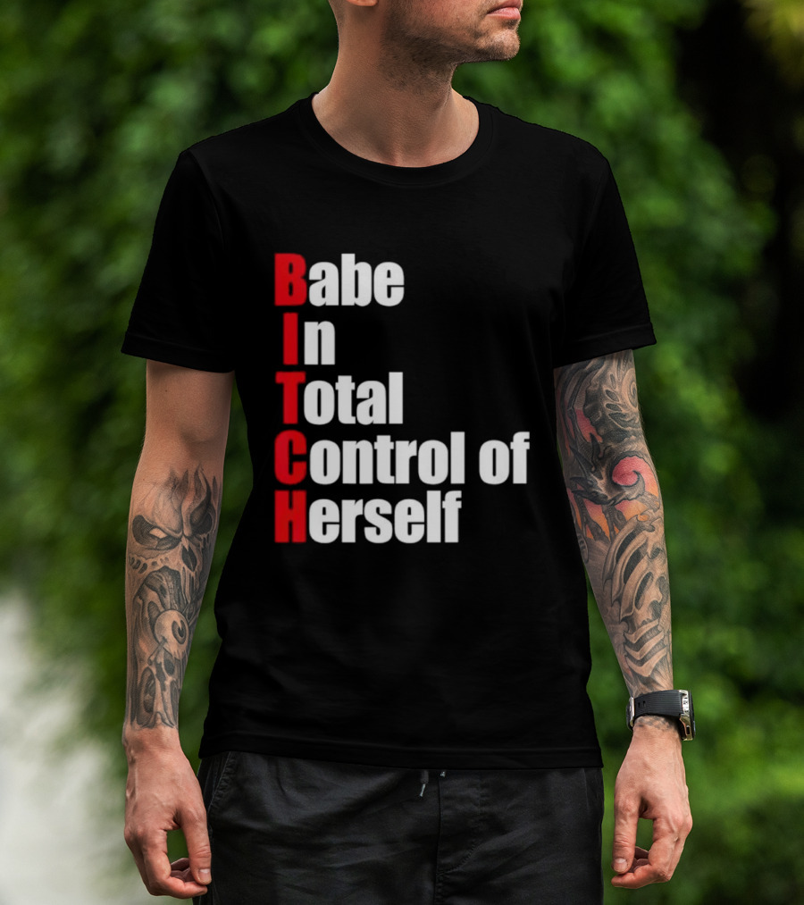 Babe In Total Control Of Herself T-Shirt