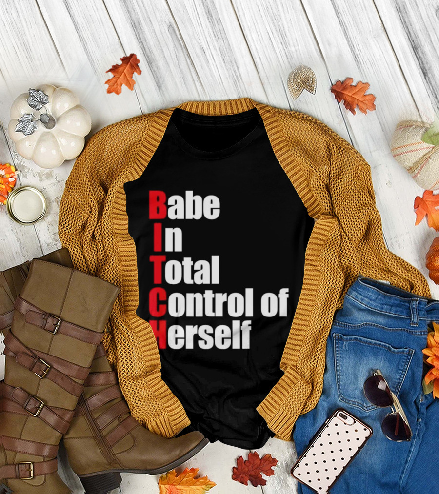 Babe In Total Control of Herself T-Shirt