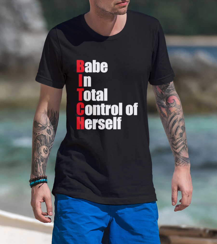 Babe In Total Control Of Herself T-Shirt