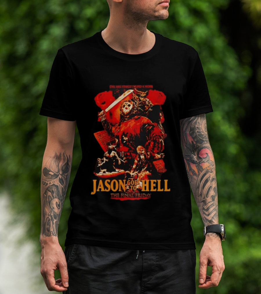 Jason Goes To Hell The Final Friday Evil Has Finally Found A Home 1993 Horror Film T-Shirt