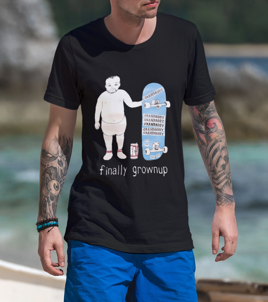 Finally Grownup Granddaddy Skateboard Beer Can T-Shirt
