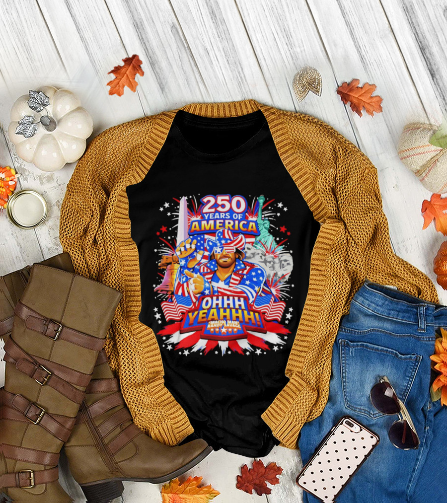 250 Years of America Randy Savage Macho Man Ohhh Yeahhh T-Shirt