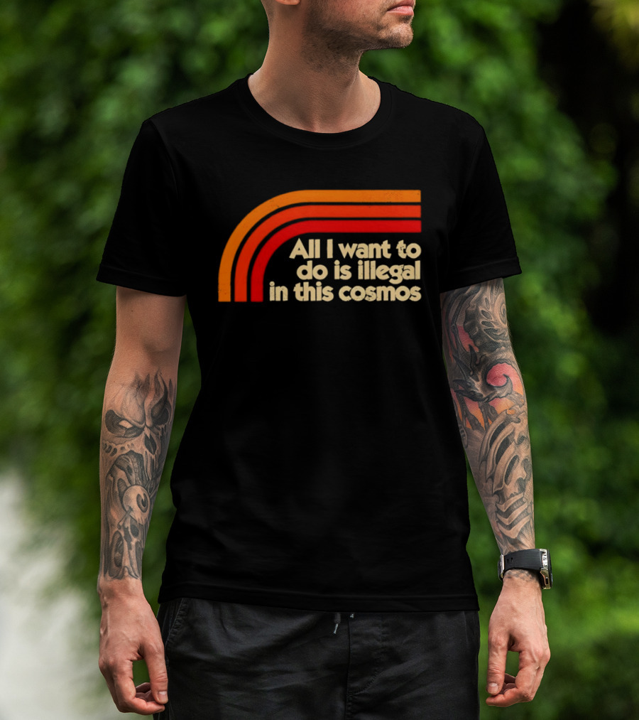 All I Want To Do Is Illegal In This Cosmos Retro Orange Stripes T-Shirt
