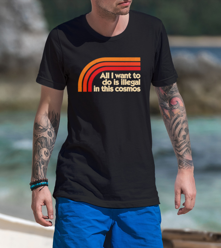 All I Want To Do Is Illegal In This Cosmos Retro Orange Stripes T-Shirt