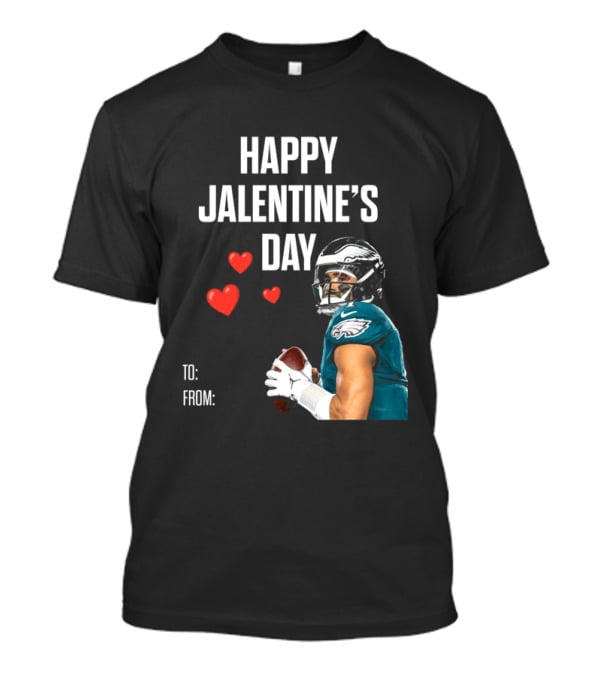 Philadelphia Eagles Happy Jalentine's Day Football Celebration T-Shirt