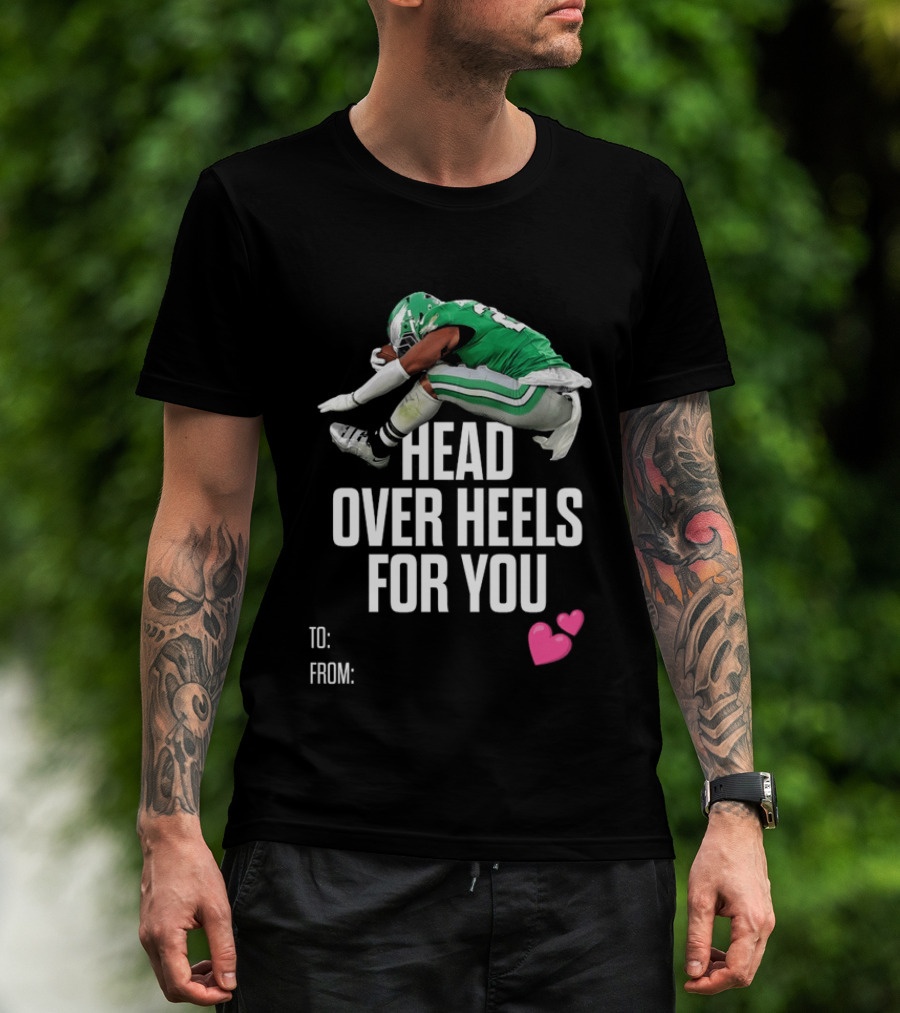 Philadelphia Eagles Head Over Heels For You Football Player T-Shirt