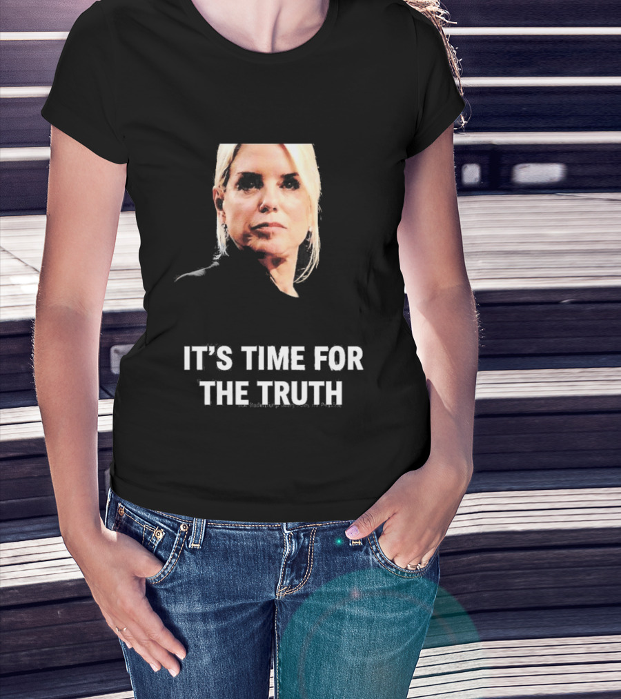 Pam Bondi It's Time For The Truth Face Expression T-Shirt