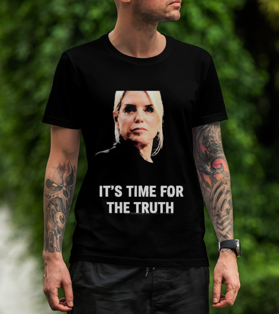 Pam Bondi It's Time For The Truth Face Expression T-Shirt