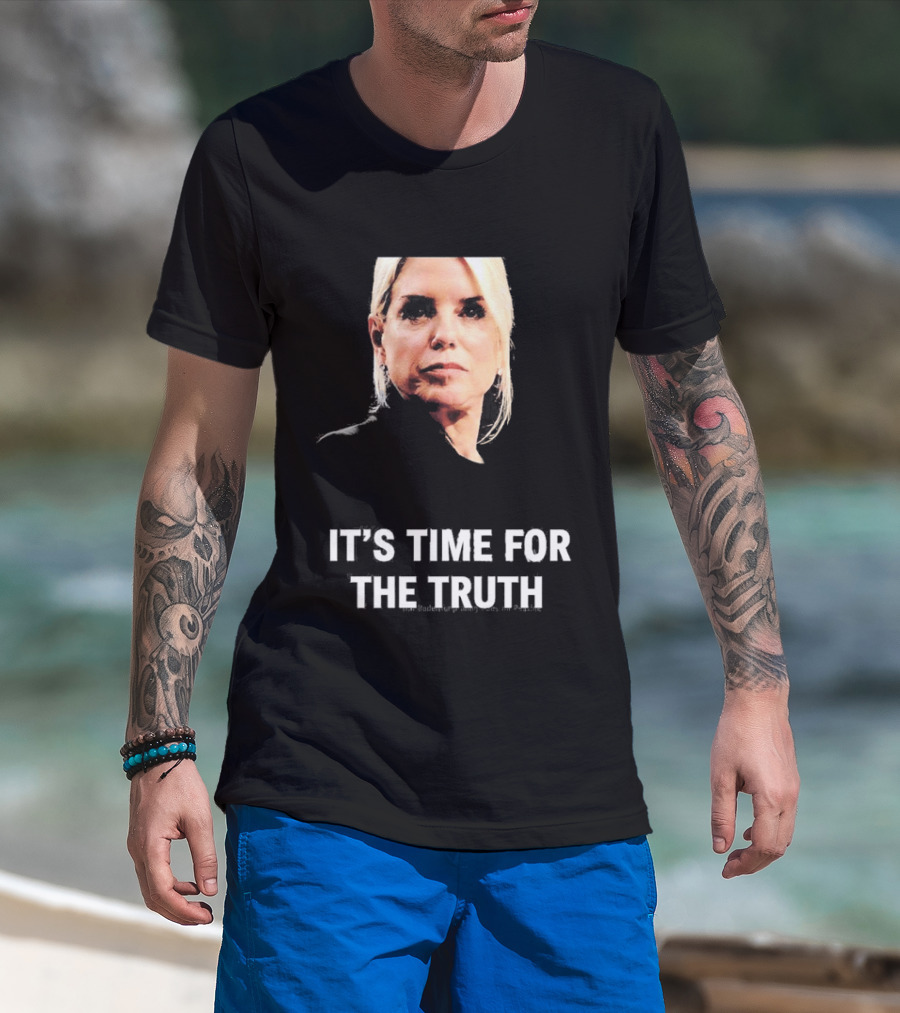 Pam Bondi It's Time For The Truth Face Expression T-Shirt
