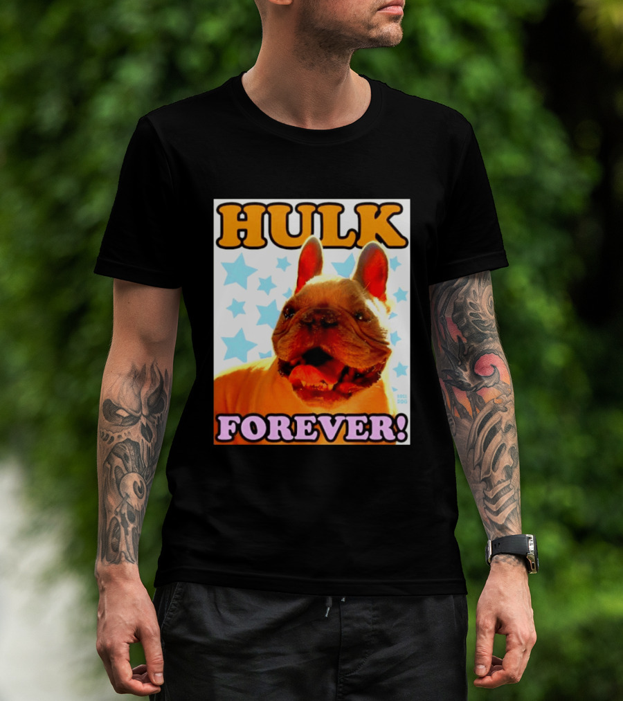 Hulk Forever French Bulldog Stars Dogs T-Shirt