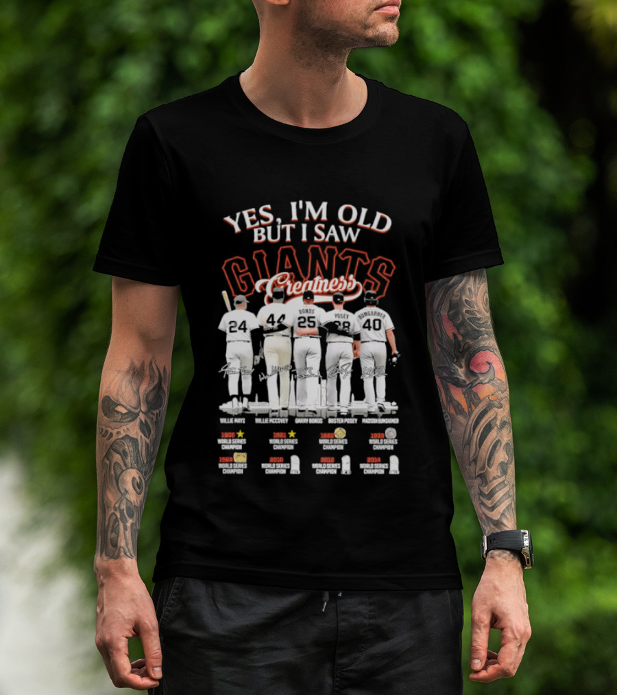 Yes I'm Old But I Saw Giants Greatness Willie McCovey Marichal Cepeda Mays Perry T-Shirt