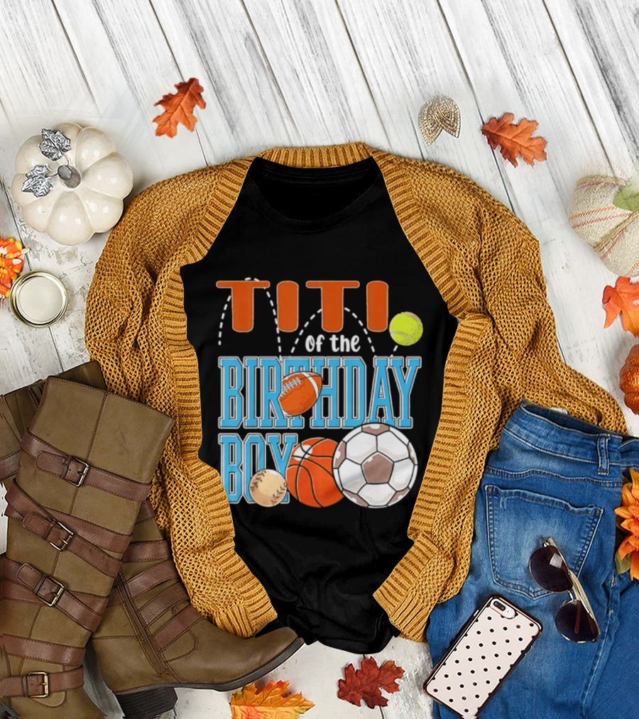 Titi of the Birthday Boy Sports Balls T-Shirt
