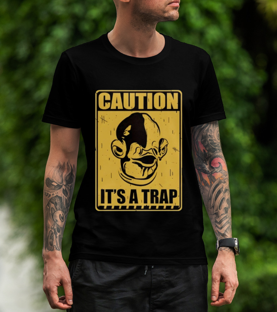 Caution It's A Trap Warning Sign T-Shirt