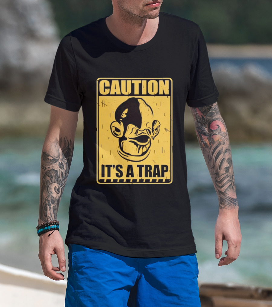 Caution It's A Trap Warning Sign T-Shirt