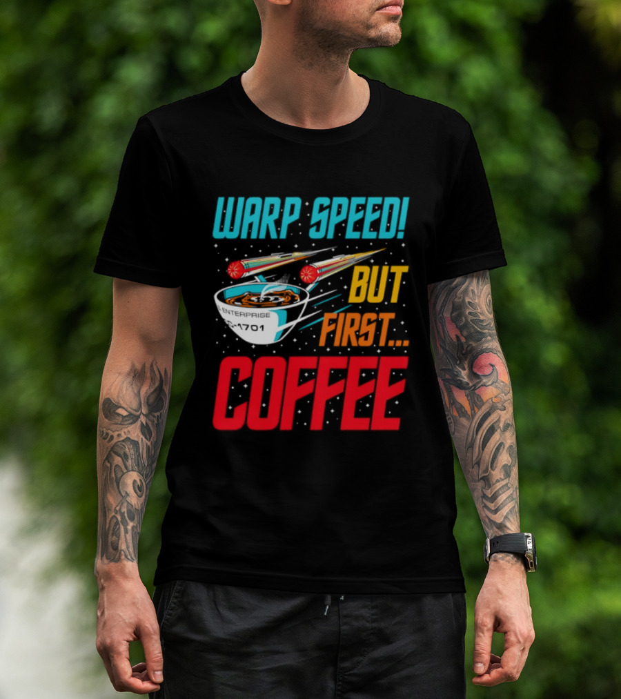 Warp Speed But First Coffee Starship T-Shirt
