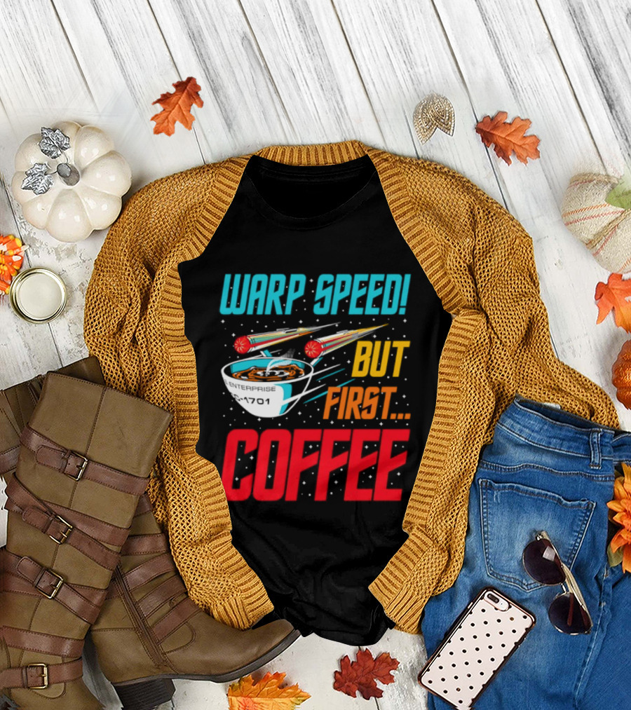 Warp Speed But First Coffee Starship T-Shirt
