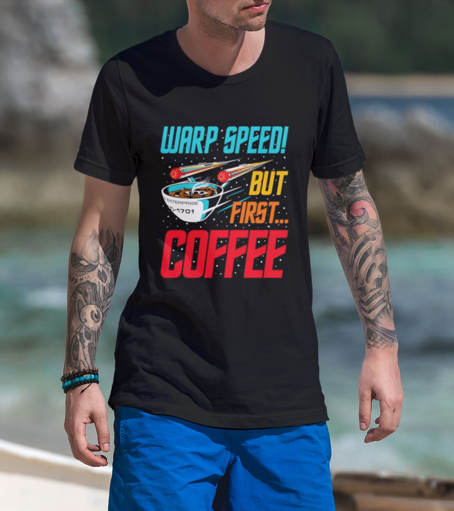 Warp Speed But First Coffee Starship T-Shirt