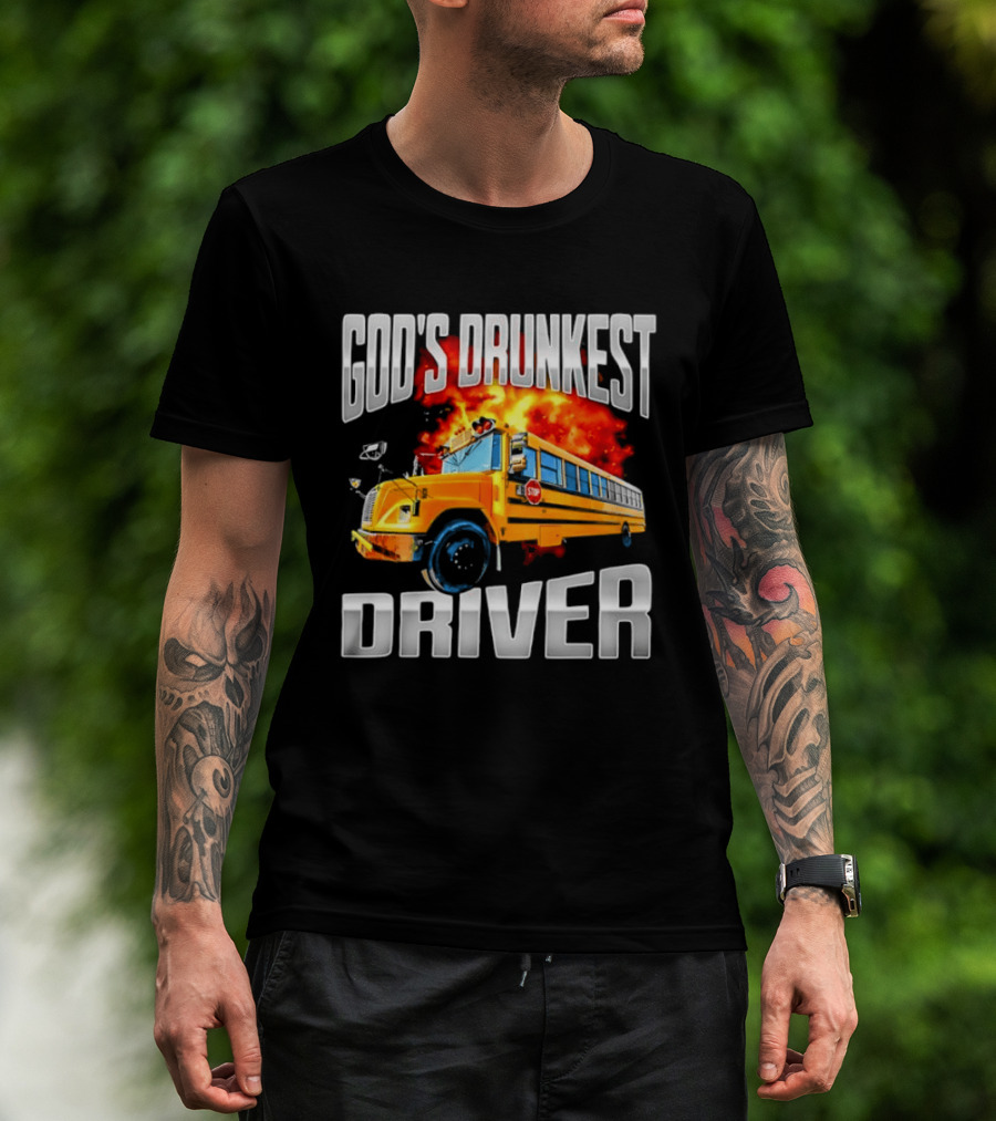 God's Drunkest Driver Flaming School Bus Explosion T-Shirt