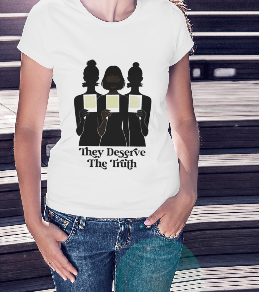 They Deserve The Truth I Stand With The Survivors Message T-Shirt