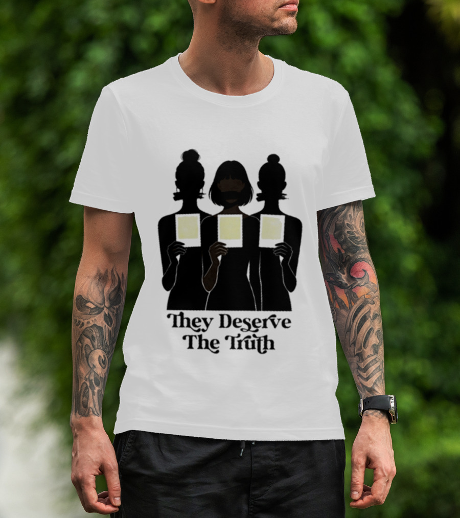 They Deserve The Truth I Stand With The Survivors Message T-Shirt