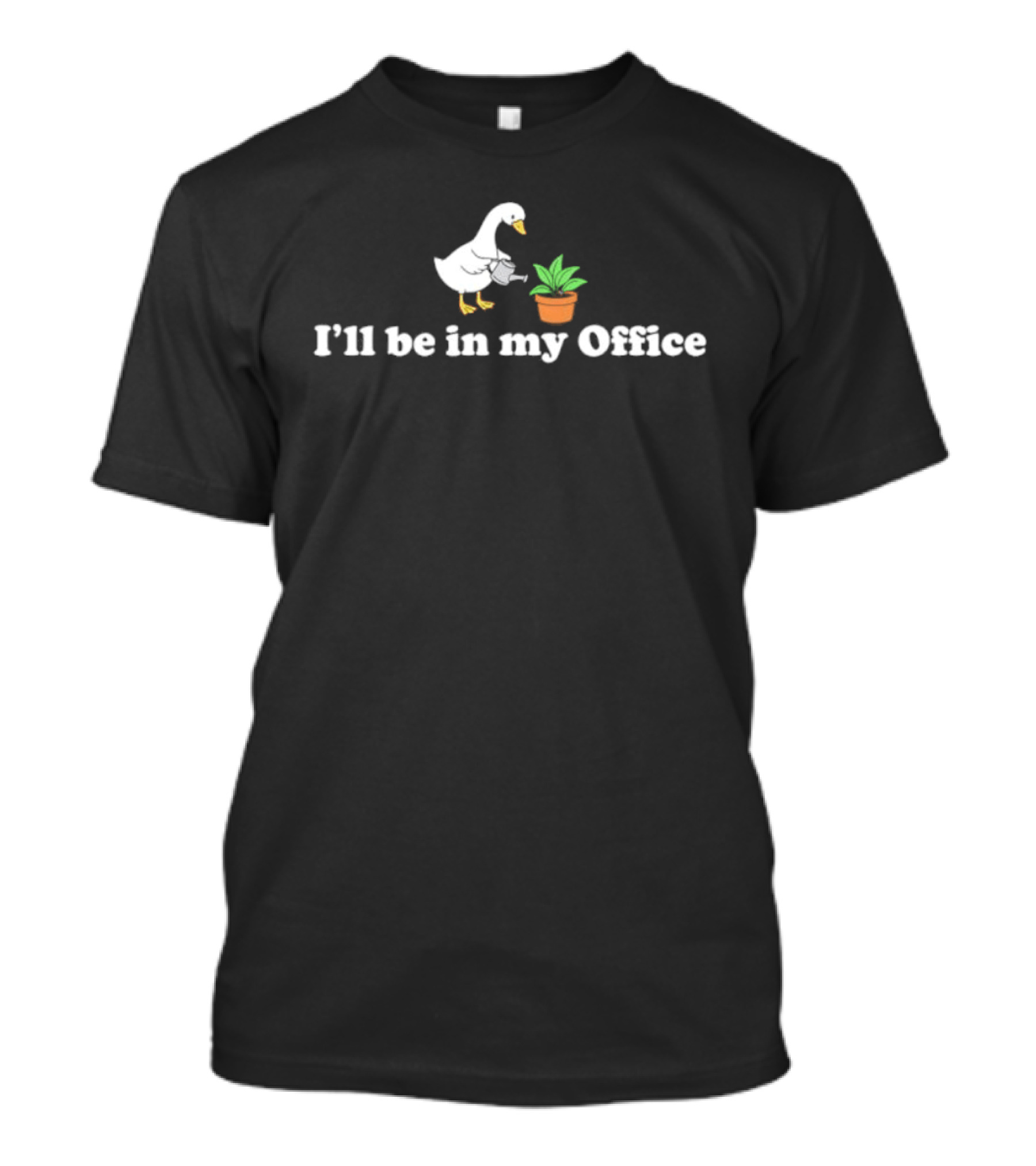 Goose Watering Plant I'll Be In My Office T-Shirt