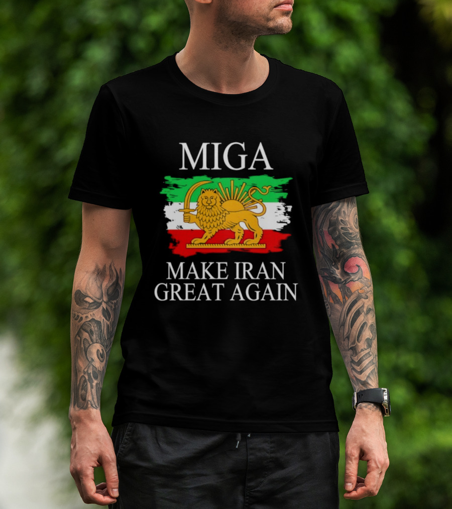 MIGA Make Iran Great Again With Lion And Sun Flag T-Shirt